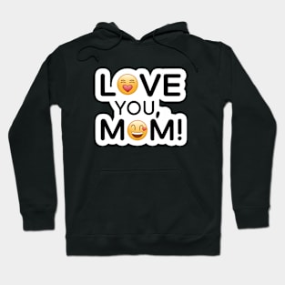 Love you Mom Hoodie